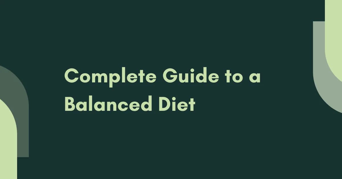 Complete Guide to a Balanced Diet