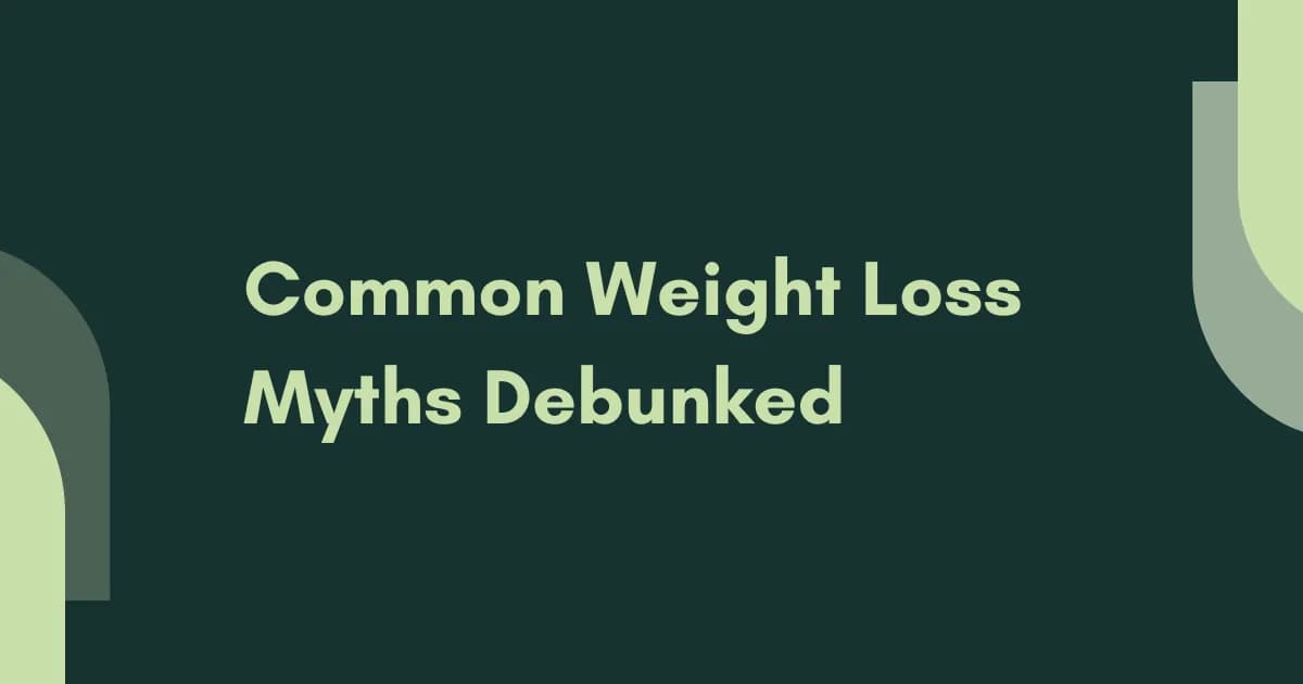 Common Weight Loss Myths Debunked