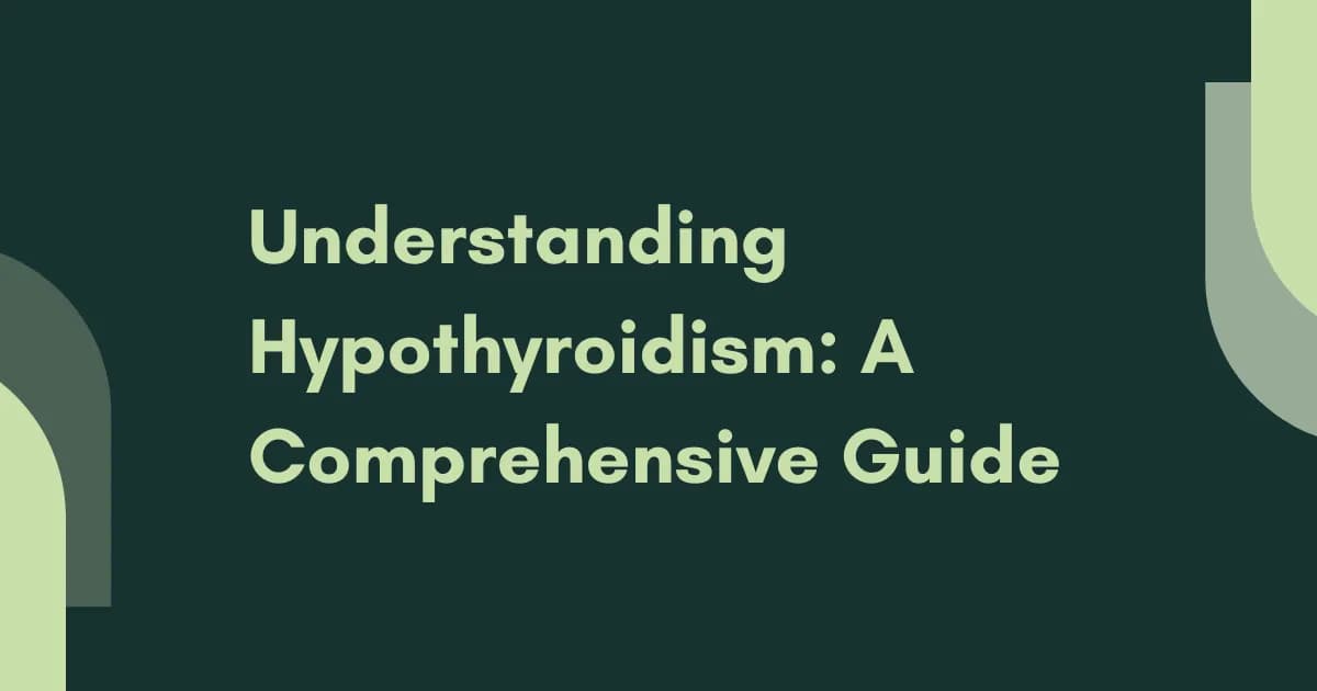 Understanding Hypothyroidism: A Comprehensive Guide to Causes, Symptoms, and Natural Management