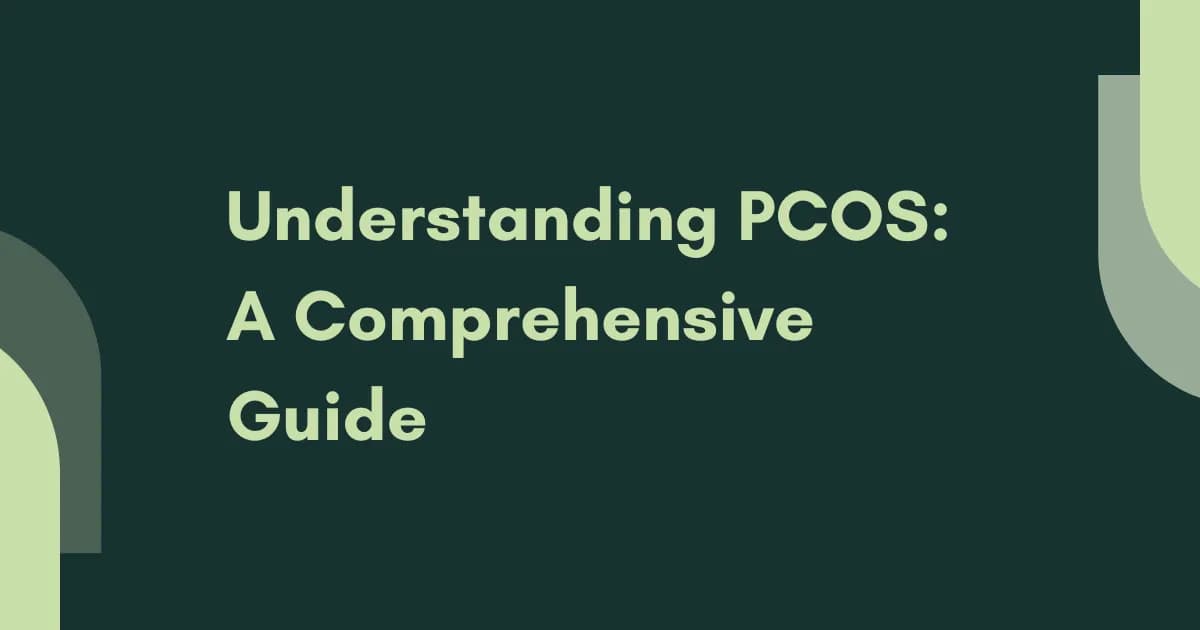 Understanding PCOS: A Comprehensive Guide to Causes, Symptoms, and Natural Management