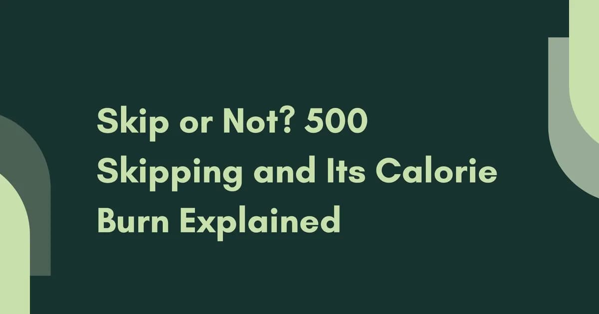 Skip or Not? 500 Skipping and Its Calorie Burn Explained