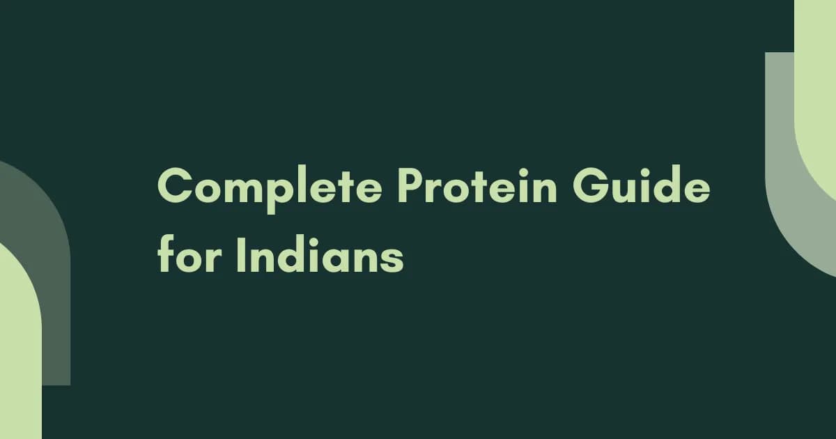 Complete Protein Guide for Indians