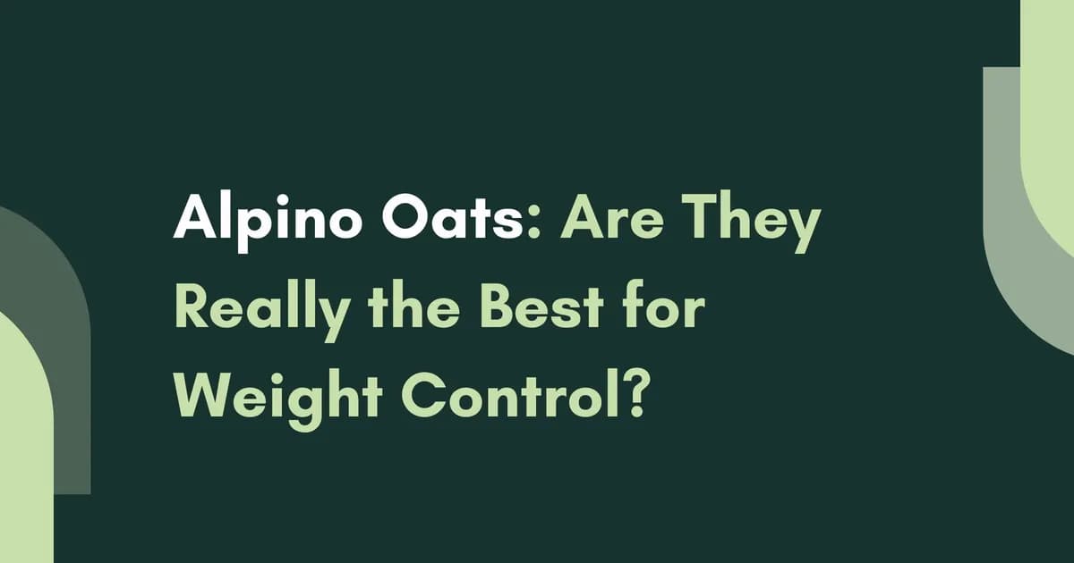 Alpino Oats: Are They Really the Best for Weight Control?