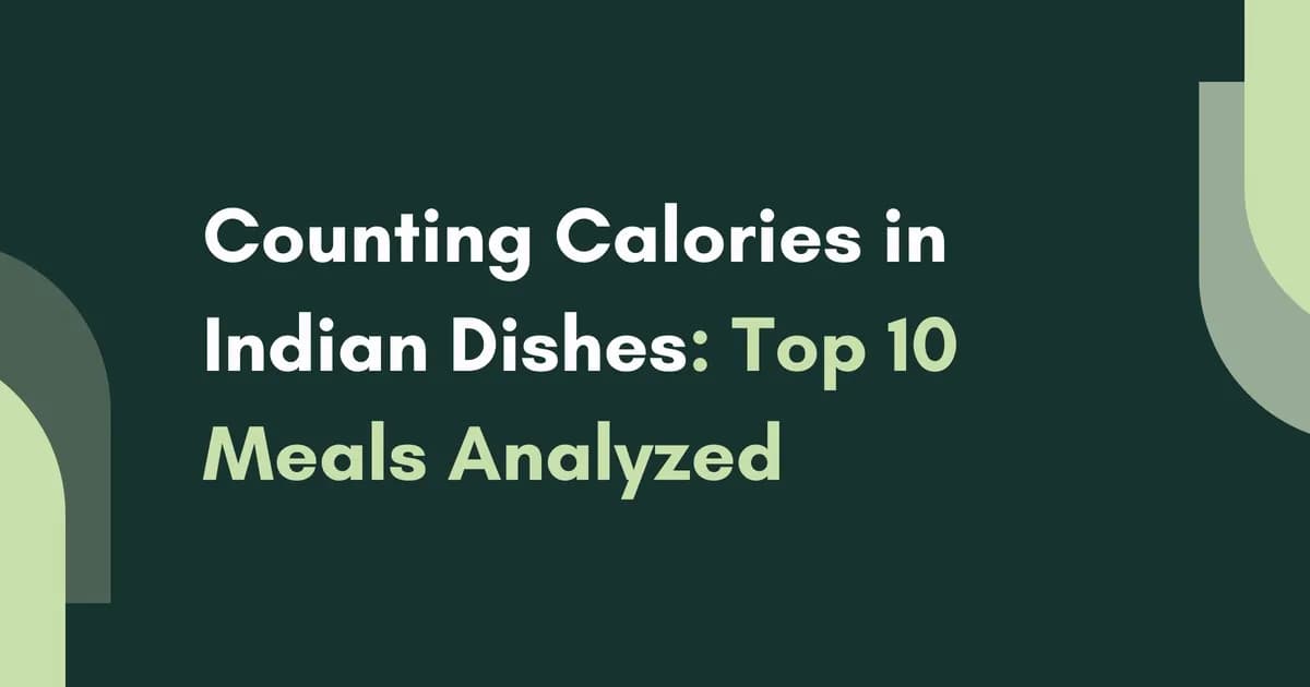 Counting Calories in Indian Dishes: Top 10 Meals Analyzed