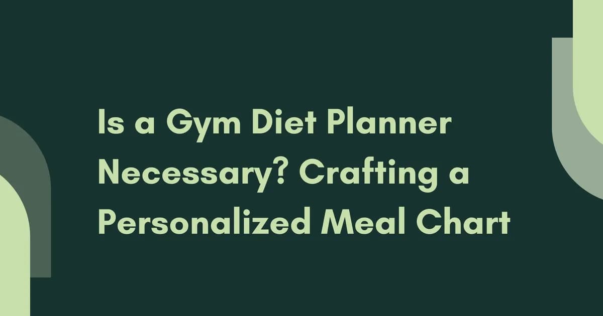 Gym Diet Planner: Creating Your Perfect Meal Plan