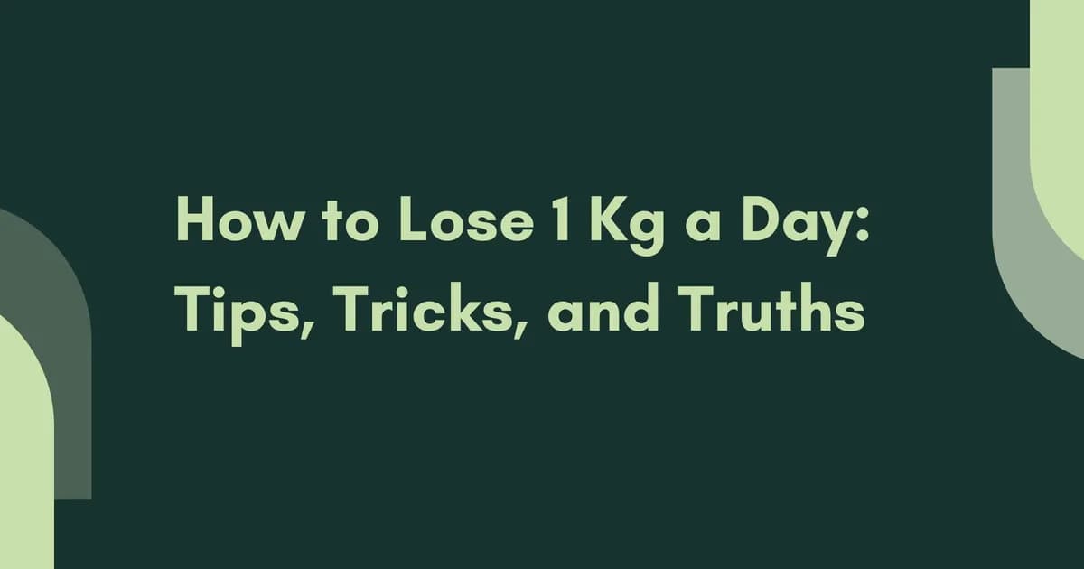 Losing 1kg Per Day: Truth and Facts