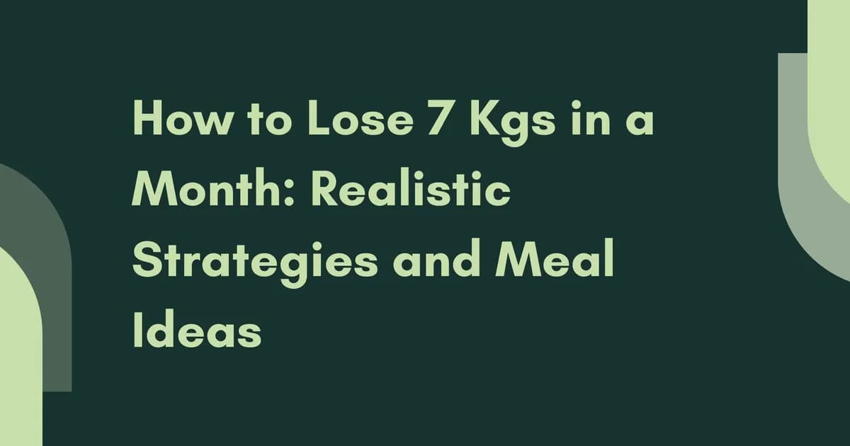 Lose 7kg in One Month: Indian Diet Guide