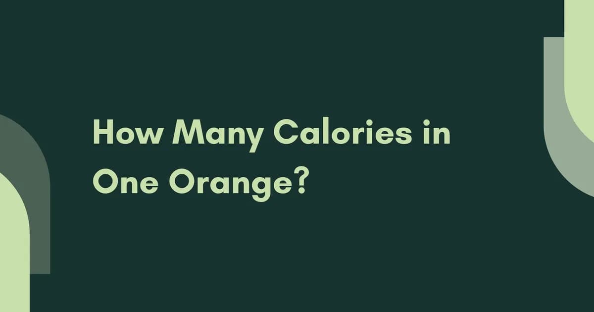 Orange Calories and Nutrition: Complete Guide