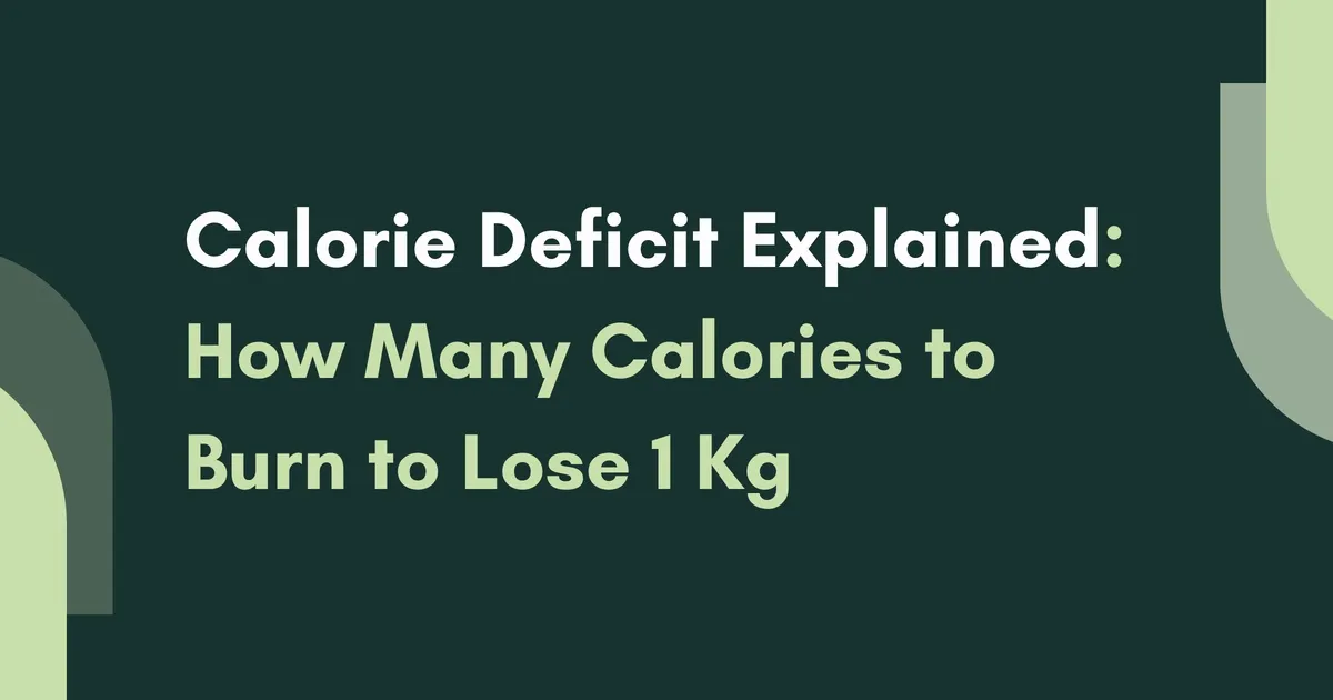 Calorie Deficit Explained