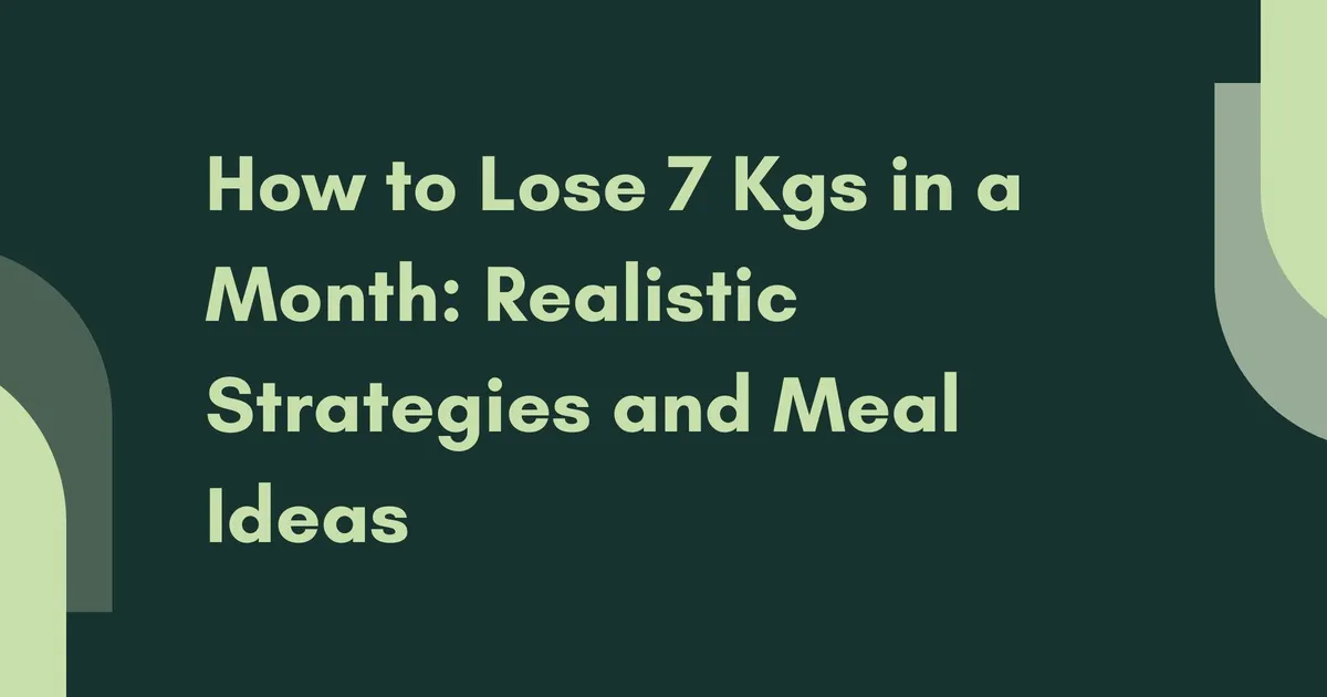 Lose 7kg in One Month: Indian Diet Guide
